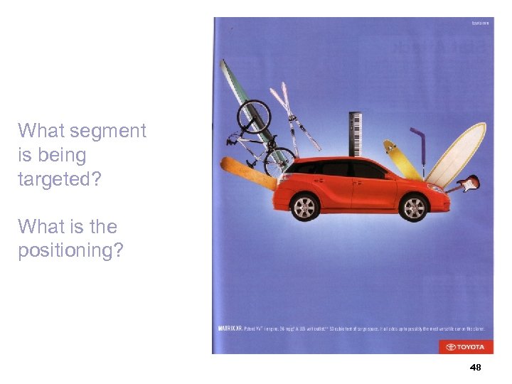 What segment is being targeted? What is the positioning? 48 