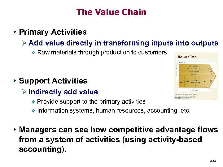 The Value Chain • Primary Activities Ø Add value directly in transforming inputs into