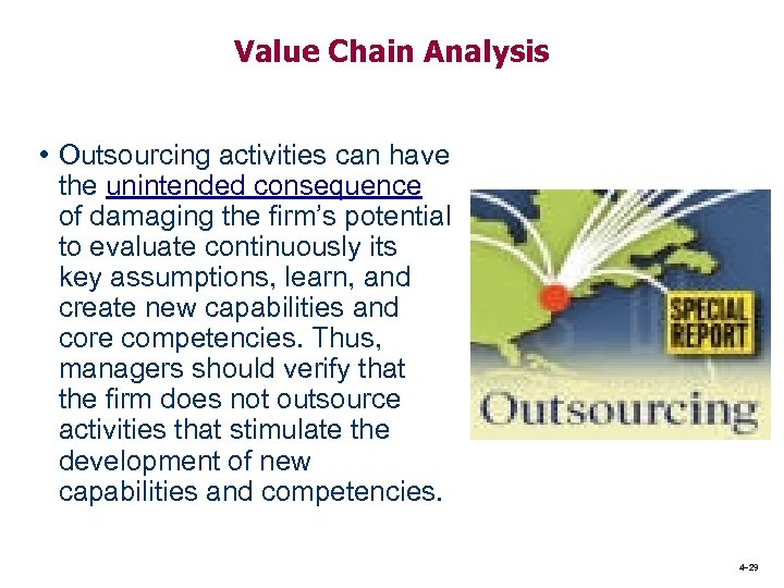 Value Chain Analysis • Outsourcing activities can have the unintended consequence of damaging the