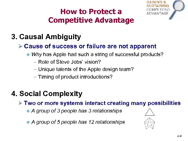 How to Protect a Competitive Advantage 3. Causal Ambiguity Ø Cause of success or