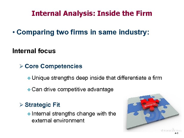 Internal Analysis: Inside the Firm • Comparing two firms in same industry: Internal focus