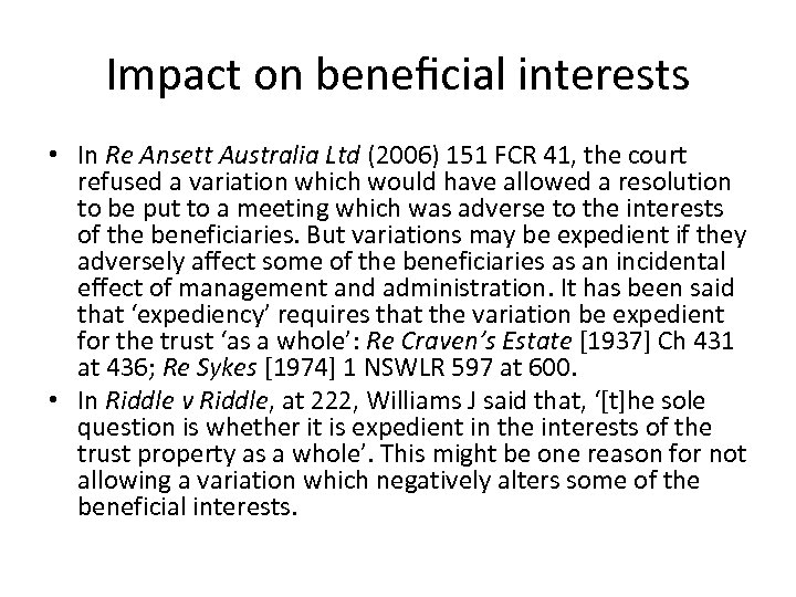 Impact on beneﬁcial interests • In Re Ansett Australia Ltd (2006) 151 FCR 41,