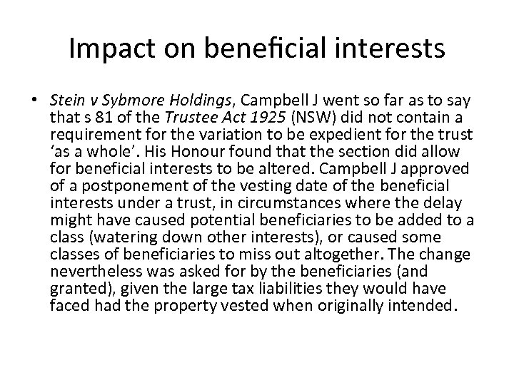 Impact on beneﬁcial interests • Stein v Sybmore Holdings, Campbell J went so far