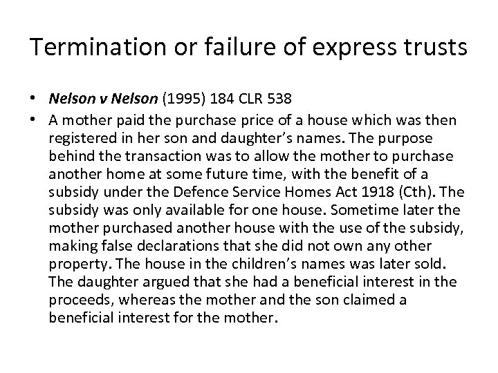 Termination or failure of express trusts • Nelson v Nelson (1995) 184 CLR 538