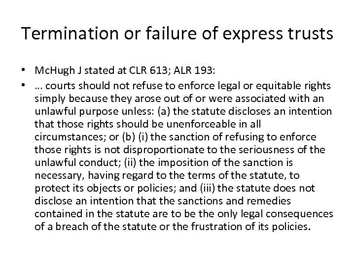 Termination or failure of express trusts • Mc. Hugh J stated at CLR 613;