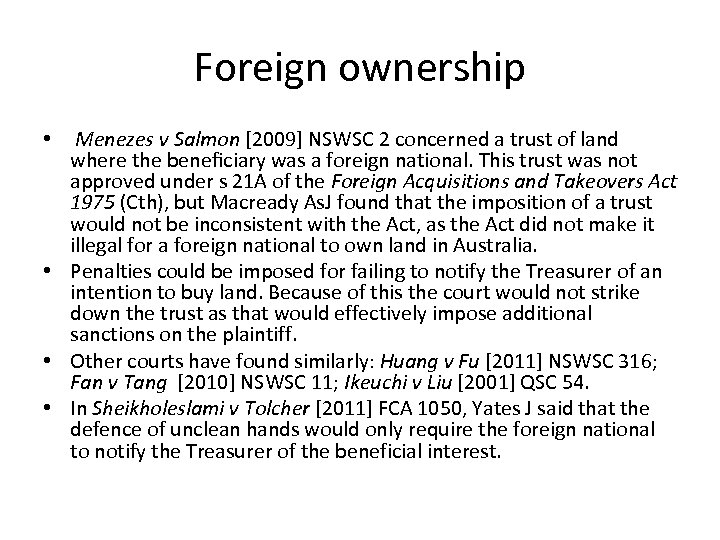 Foreign ownership • Menezes v Salmon [2009] NSWSC 2 concerned a trust of land