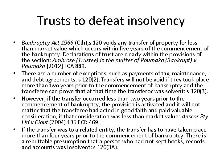 Trusts to defeat insolvency • Bankruptcy Act 1966 (Cth), s 120 voids any transfer