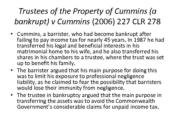 Trustees of the Property of Cummins (a bankrupt) v Cummins (2006) 227 CLR 278