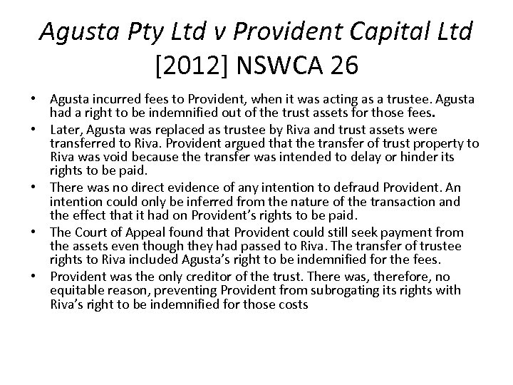 Agusta Pty Ltd v Provident Capital Ltd [2012] NSWCA 26 • Agusta incurred fees
