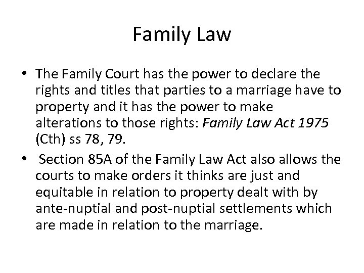 Family Law • The Family Court has the power to declare the rights and