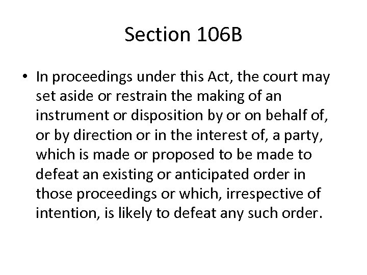 Section 106 B • In proceedings under this Act, the court may set aside