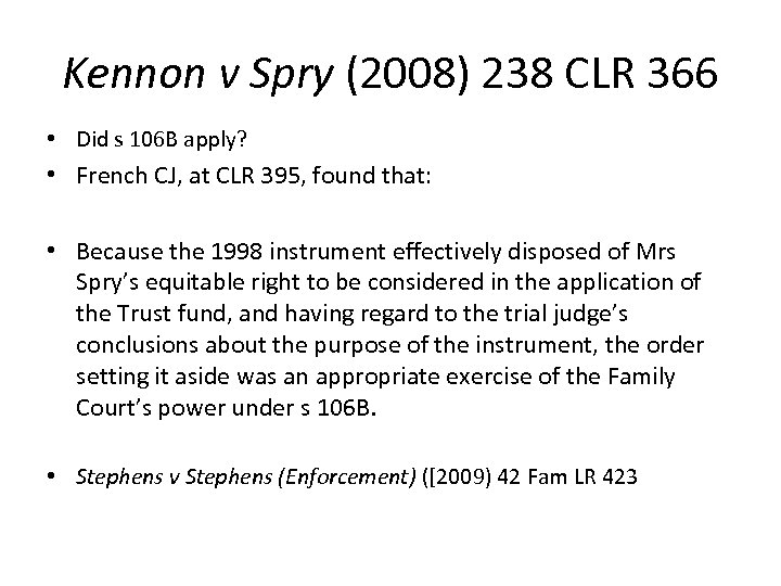 Kennon v Spry (2008) 238 CLR 366 • Did s 106 B apply? •