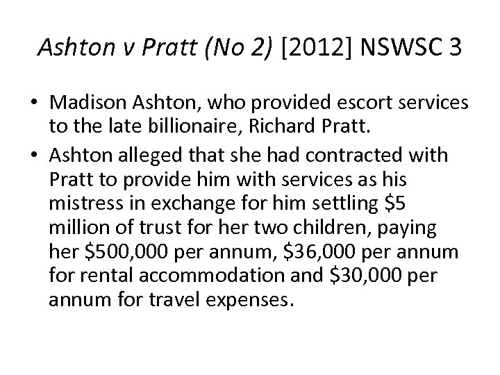 Ashton v Pratt (No 2) [2012] NSWSC 3 • Madison Ashton, who provided escort