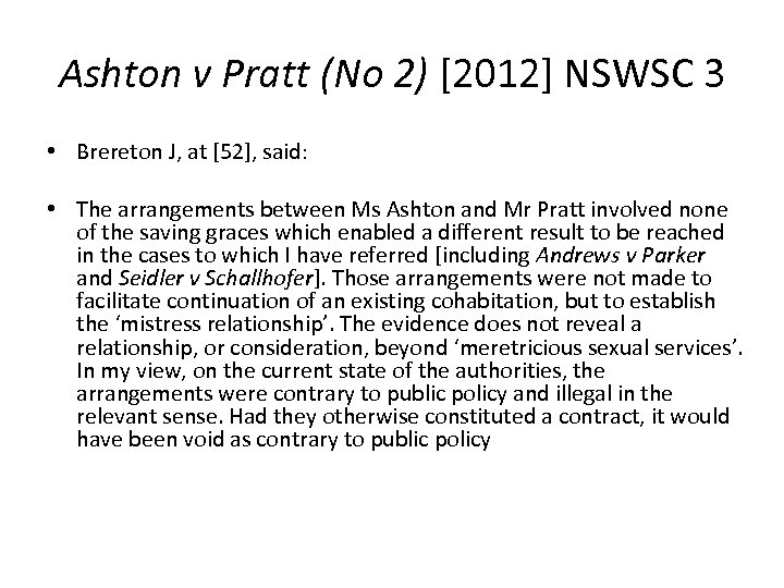 Ashton v Pratt (No 2) [2012] NSWSC 3 • Brereton J, at [52], said:
