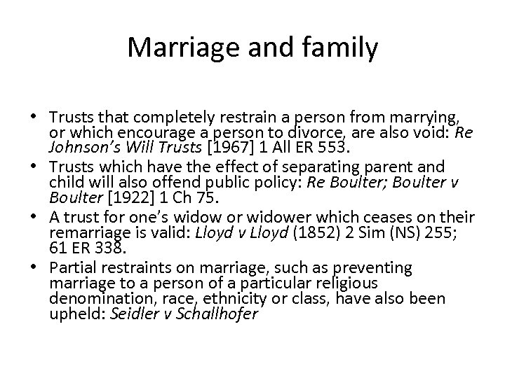 Marriage and family • Trusts that completely restrain a person from marrying, or which