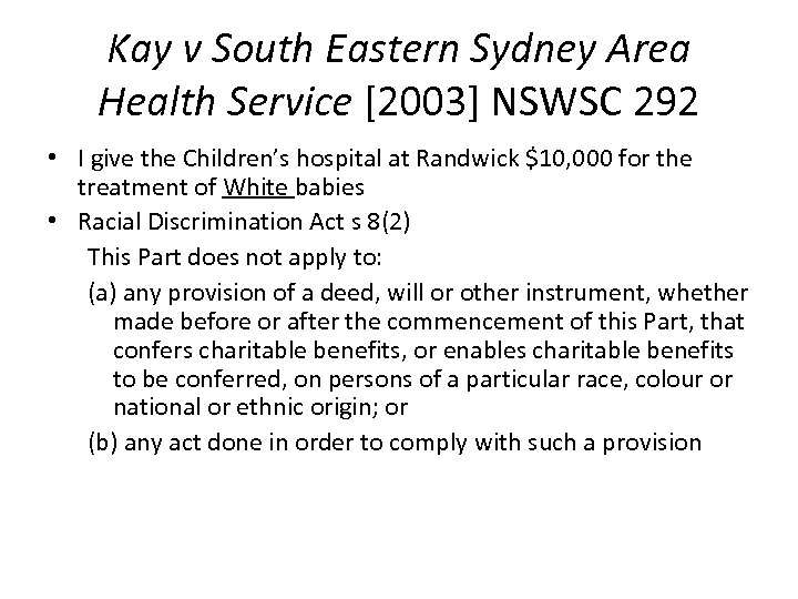 Kay v South Eastern Sydney Area Health Service [2003] NSWSC 292 • I give