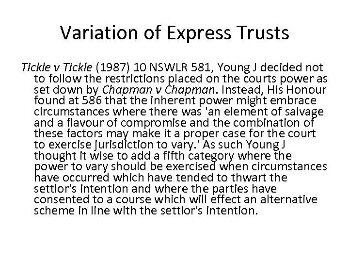 Variation of Express Trusts Tickle v Tickle (1987) 10 NSWLR 581, Young J decided