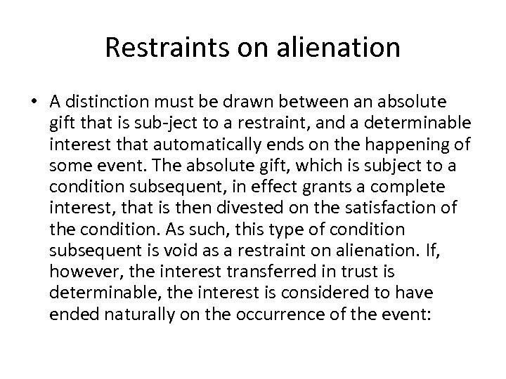 Restraints on alienation • A distinction must be drawn between an absolute gift that