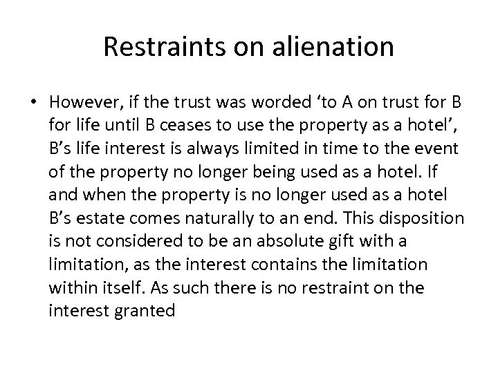 Restraints on alienation • However, if the trust was worded ‘to A on trust