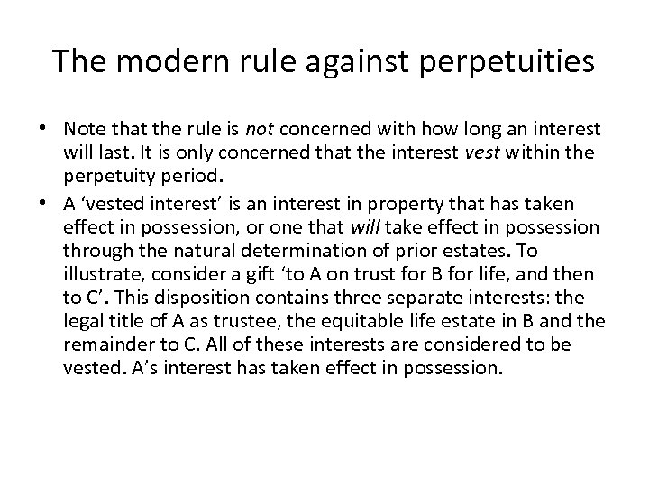The modern rule against perpetuities • Note that the rule is not concerned with