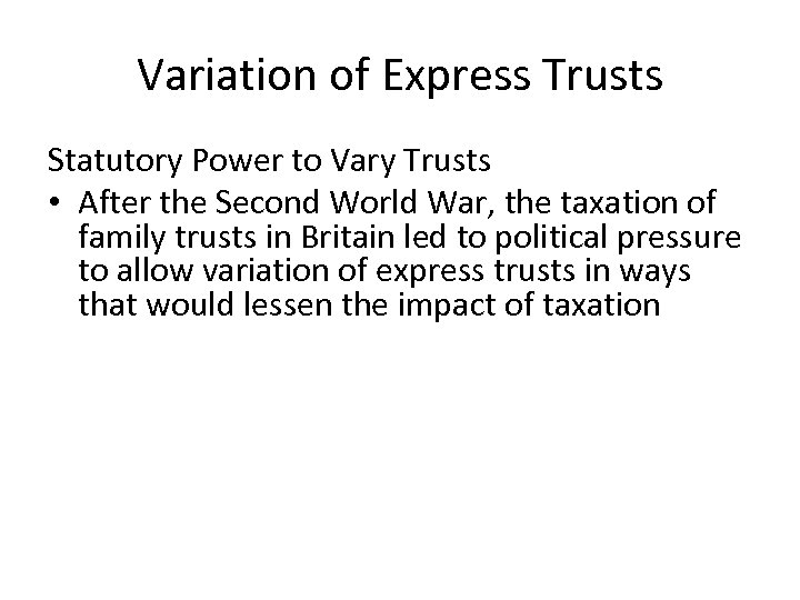 Variation of Express Trusts Statutory Power to Vary Trusts • After the Second World