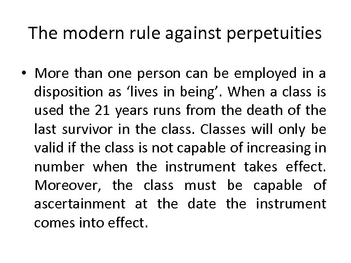 The modern rule against perpetuities • More than one person can be employed in