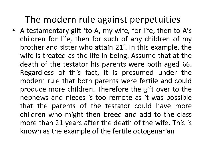 The modern rule against perpetuities • A testamentary gift ‘to A, my wife, for