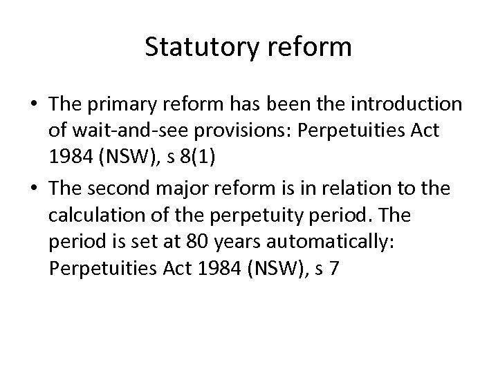 Statutory reform • The primary reform has been the introduction of wait and see