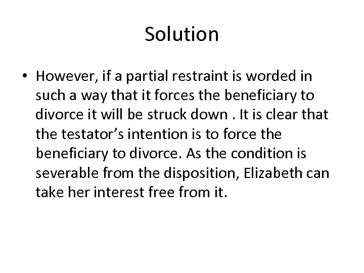 Solution • However, if a partial restraint is worded in such a way that