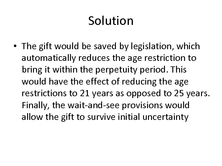Solution • The gift would be saved by legislation, which automatically reduces the age