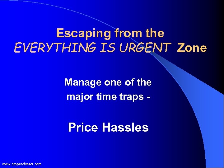 Escaping from the EVERYTHING IS URGENT Zone Manage one of the major time traps