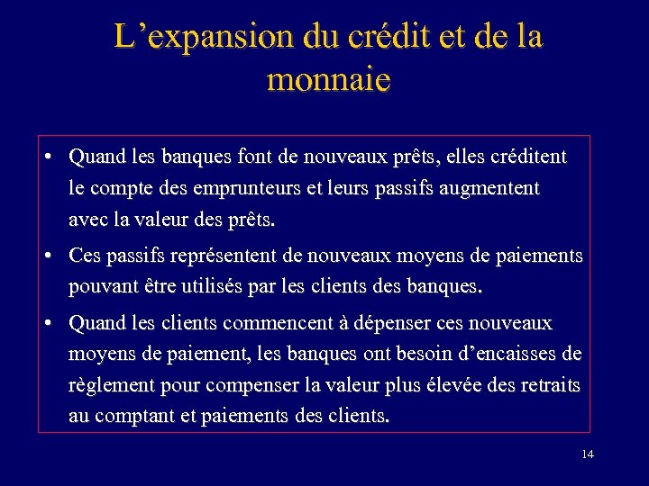 L’expansion du crédit et de la monnaie • Quand les banques font de nouveaux