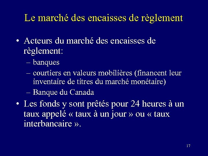 Le marché des encaisses de règlement • Acteurs du marché des encaisses de règlement: