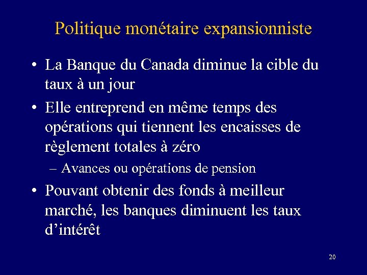 Politique monétaire expansionniste • La Banque du Canada diminue la cible du taux à