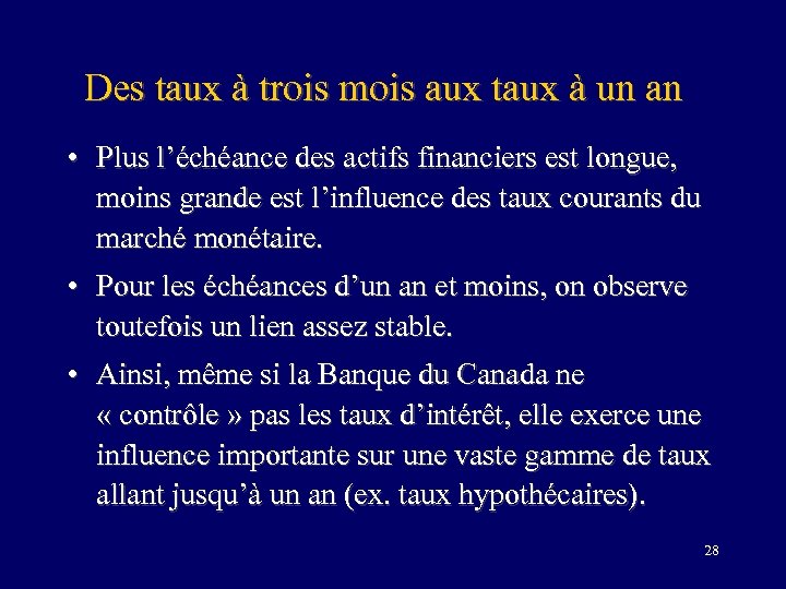Des taux à trois mois aux taux à un an • Plus l’échéance des