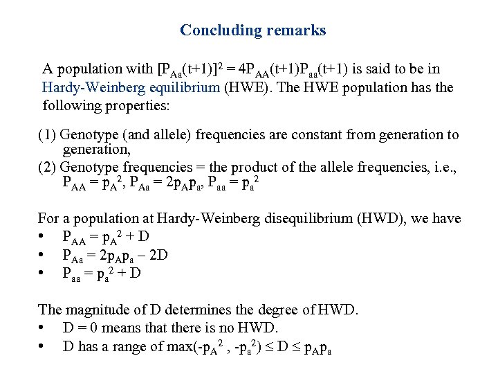 Concluding remarks A population with [PAa(t+1)]2 = 4 PAA(t+1)Paa(t+1) is said to be in