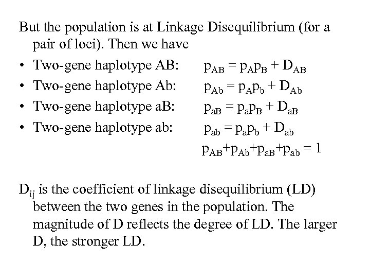 But the population is at Linkage Disequilibrium (for a pair of loci). Then we