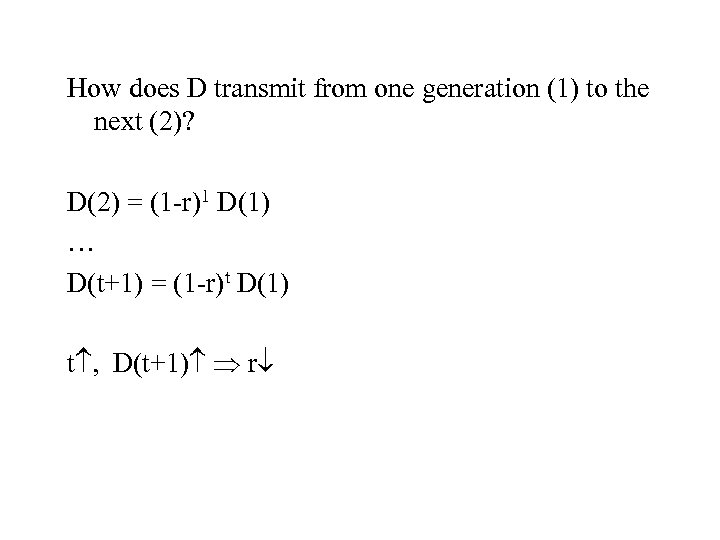 How does D transmit from one generation (1) to the next (2)? D(2) =