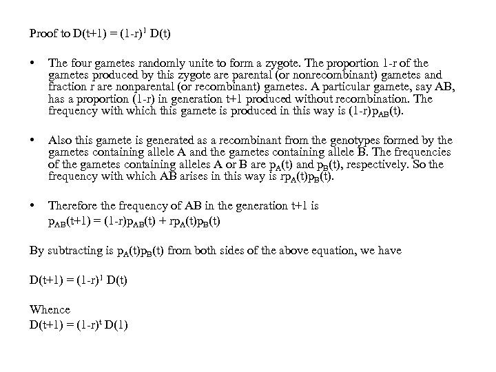 Proof to D(t+1) = (1 -r)1 D(t) • The four gametes randomly unite to