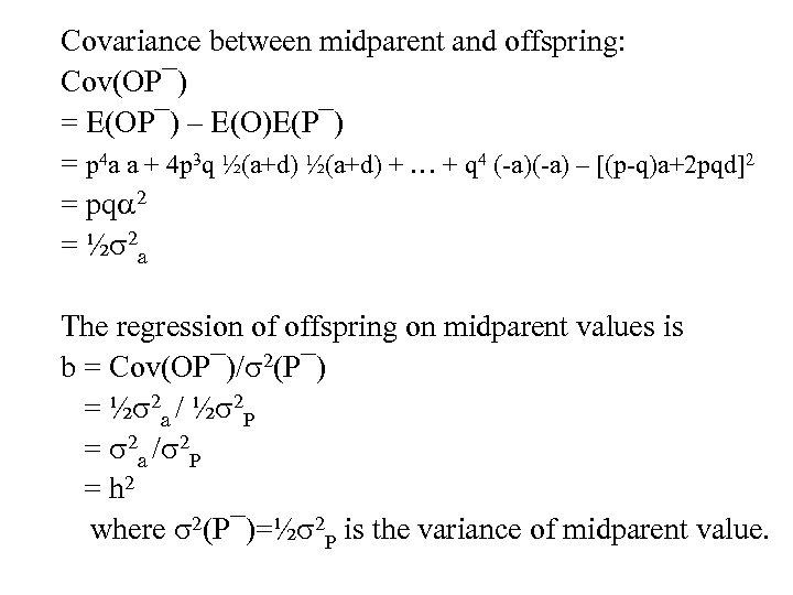 Covariance between midparent and offspring: Cov(OP¯) = E(OP¯) – E(O)E(P¯) = p 4 a