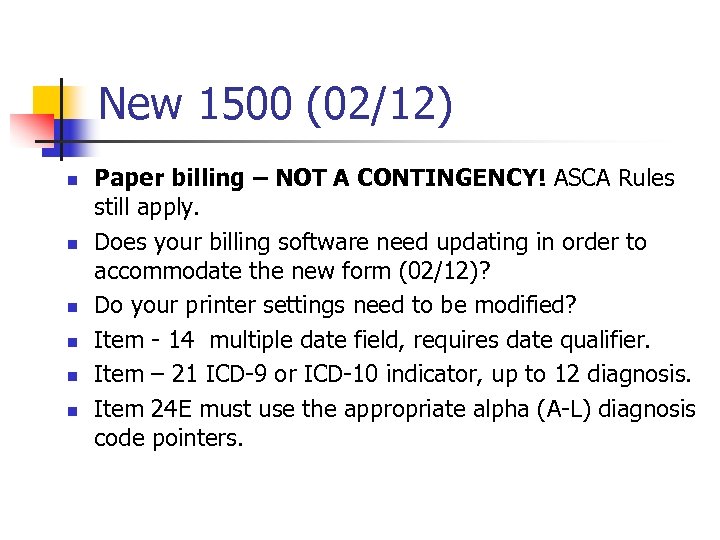 New 1500 (02/12) n n n Paper billing – NOT A CONTINGENCY! ASCA Rules