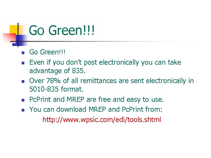 Go Green!!! n n n Go Green!!! Even if you don’t post electronically you