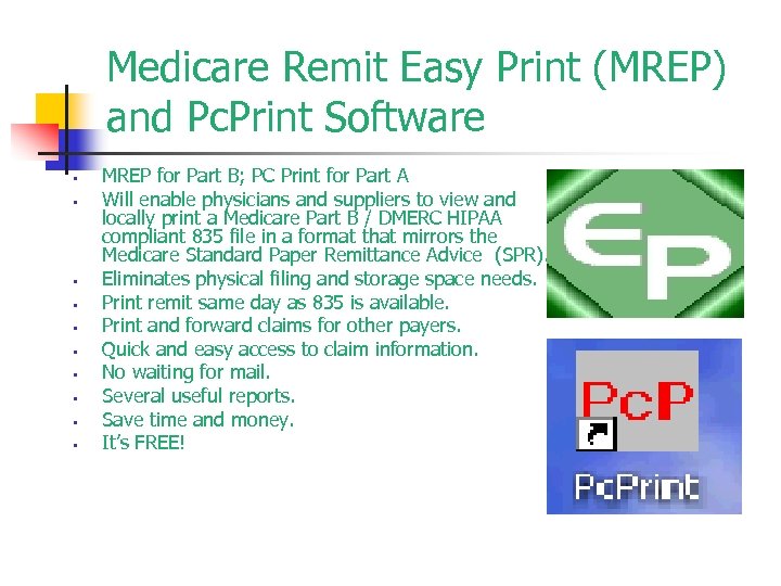 Medicare Remit Easy Print (MREP) and Pc. Print Software § § § § §