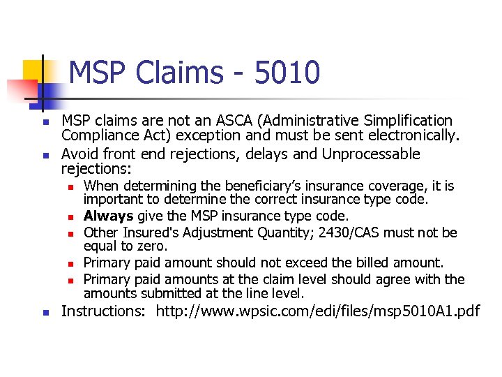 MSP Claims - 5010 n n MSP claims are not an ASCA (Administrative Simplification