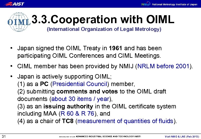 3. 3. Cooperation with OIML (International Organization of Legal Metrology) • Japan signed the