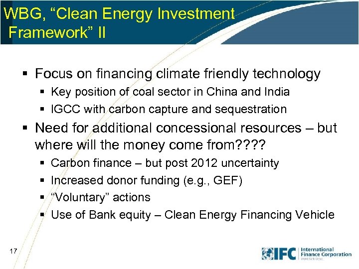 WBG, “Clean Energy Investment Framework” II § Focus on financing climate friendly technology §