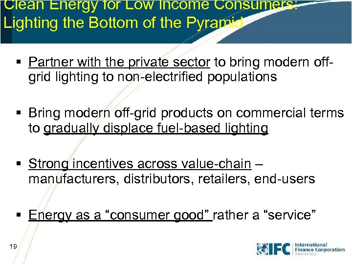 Clean Energy for Low Income Consumers: Lighting the Bottom of the Pyramid § Partner
