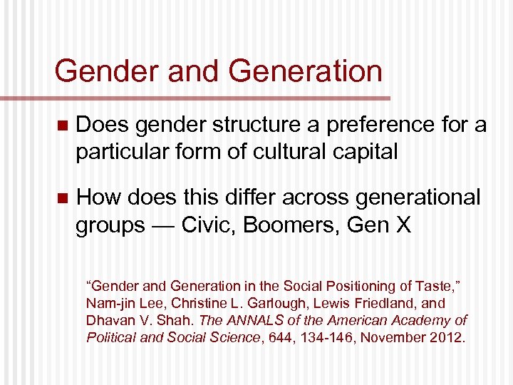 Gender and Generation n Does gender structure a preference for a particular form of