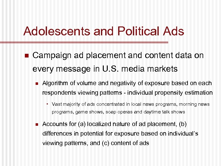 Adolescents and Political Ads n Campaign ad placement and content data on every message