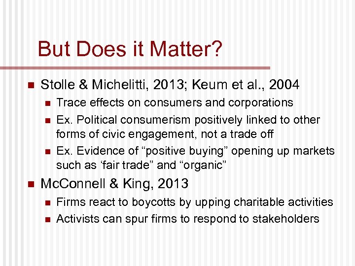 But Does it Matter? n Stolle & Michelitti, 2013; Keum et al. , 2004